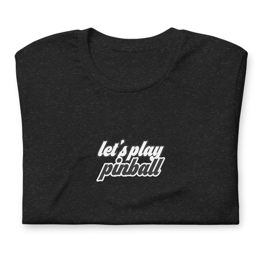 "Let's Play Pinball" Unisex t-shirt